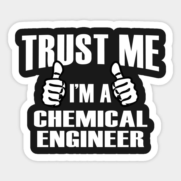 Trust Me I’m A Chemical Engineer – T & Accessories Sticker by roxannemargot